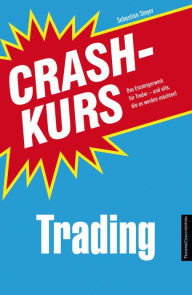 Title: Crashkurs Trading: Das Einsteigerwerk für Trader - und alle, die es werden möchten, Author: Sebastian Steyer