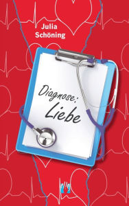 Title: Diagnose: Liebe, Author: Julia Schöning