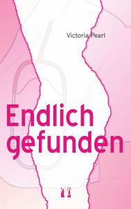 Title: Endlich gefunden, Author: Victoria Pearl