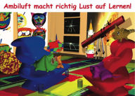 Title: Ambiluft macht richtig Lust auf Lernen!, Author: Sibylle Gillabert