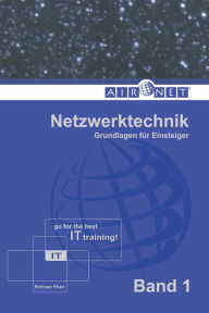 Title: Netzwerktechnik, Band 1: Grundlagen für Einsteiger, Author: Rukhsar Khan