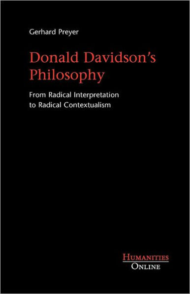 Donald Davidson's Philosophy: From Radical Interpretation to Radical Contextualism