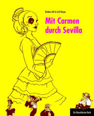 Title: Mit Carmen durch Sevilla: Ein ReiseGeister-Buch, Author: Leif Karpe