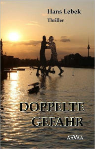 Title: DOPPELTE GEFAHR, Author: Hans Lebek