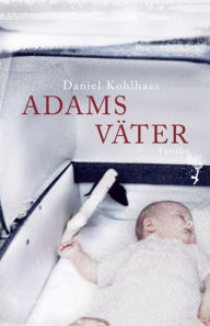 Title: Adams Väter, Author: Daniel Kohlhaas