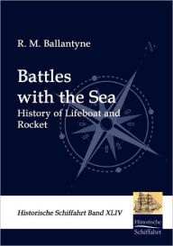 Title: Battles with the Sea, Author: Robert Michael Ballantyne