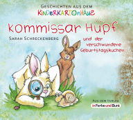 Title: Kommissar Hüpf und der verschwundene Geburtstagskuchen: Fantasy-Kinder-Tiergeschichte, Author: Sarah Schreckenberg