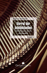 Title: Verrat der Intellektuellen: Schleifspuren durch die Republik, Author: Stephan Reinhardt