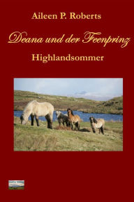 Title: Deana und der Feenprinz: Highlandsommer, Author: Aileen P. Roberts