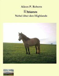 Title: Rhiann - Nebel über den Highlands, Author: Aileen P Roberts