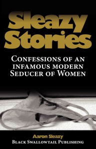 Title: Sleazy Stories, Author: Aaron Sleazy