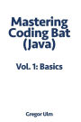 Mastering CodingBat (Java), Vol. 1: Basics