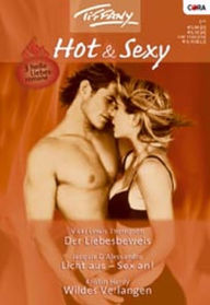 Title: Tiffany Hot & Sexy Band 1: Wildes Verlangen / Licht aus - Sex an! / Der Liebesbeweis /, Author: Vicki Lewis Thompson