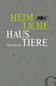 Title: Heimliche Haustiere, Author: Stefan Wilfert