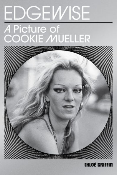 Edgewise: A Picture of Cookie Mueller