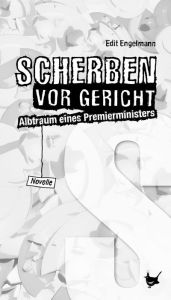 Title: Scherben vor Gericht: Albtraum eines Premierministers, Author: Edit Engelmann