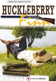 Title: Huckleberry Finn: Walbreckers Klassiker für Kids, Author: Dirk Walbrecker