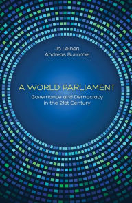 Title: A World Parliament: Governance and Democracy in the 21st Century, Author: Jo Leinen