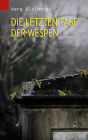 Die letzten Tage der Wespen: Ein Krimi