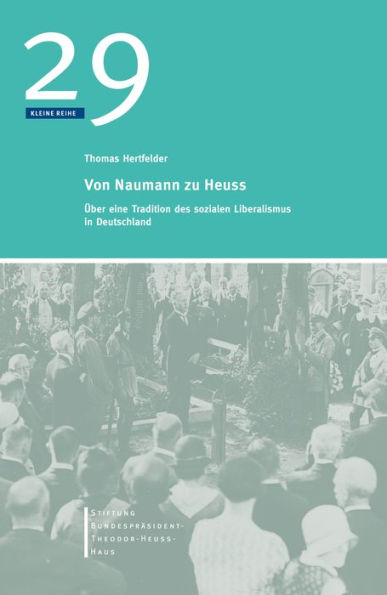 Von Naumann zu Heuss: Über eine Tradition des sozialen Liberalismus in Deutschland