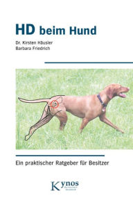 Title: HD beim Hund: Ein praktischer Ratgeber für Besitzer, Author: Dr. Kirsten Häusler