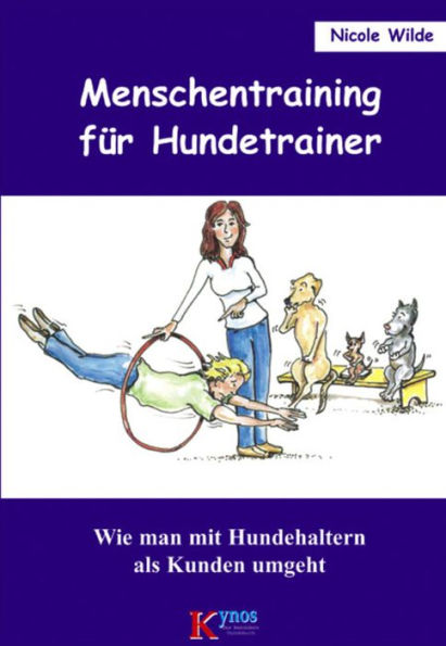 Menschentraining für Hundetrainer: Wie man mit Hundehaltern als Kunden umgeht