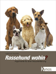 Title: Rassehund wohin?: Argumente für eine Neuorientierung, Author: Hellmuth Wachtel