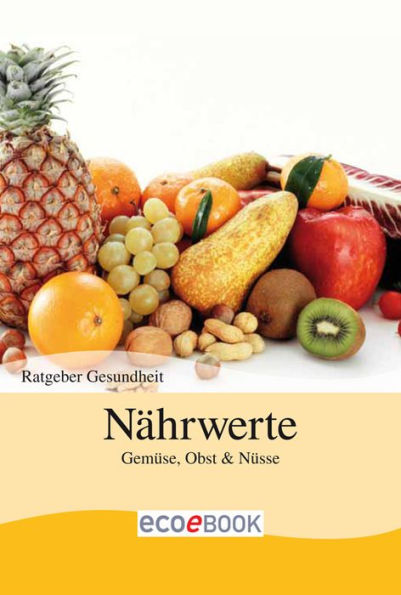 Nährwerte - Obst und Gemüse: Ratgeber Gesundheit