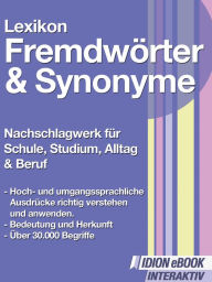 Title: Lexikon Fremdwörter Synonyme: Nachschlagwerk für Schule, Studium, Alltag & Beruf, Author: Red. Serges Verlag