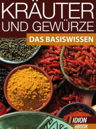 Title: Kräuter und Gewürze: Das Basiswissen, Author: Red. Serges Verlag