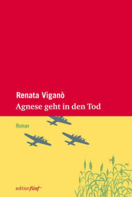 Title: Agnese geht in den Tod, Author: Renata Viganò