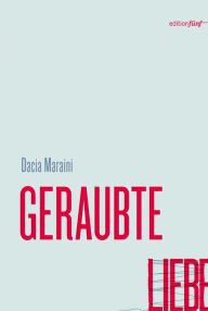 Title: GERAUBTE LIEBE, Author: Dacia Maraini