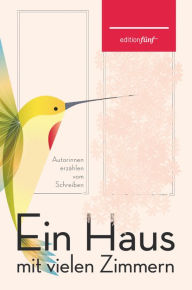 Title: Ein Haus mit vielen Zimmern: Autorinnen erzählen vom Schreiben, Author: Margaret Atwood