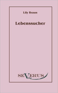 Title: Lebenssucher, Author: Lily Braun