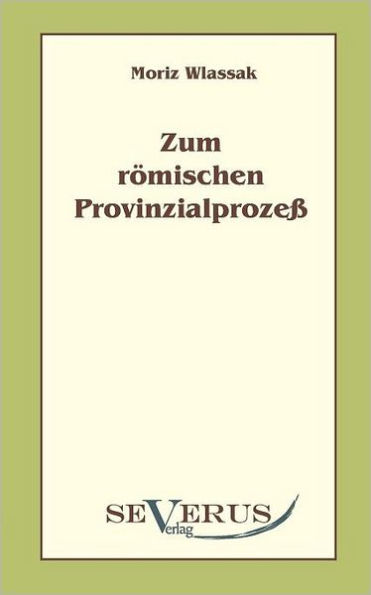 Zum römischen Provinzialprozeß