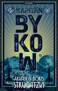 Title: Kapitän Bykow, Author: Arkadi Strugatzki