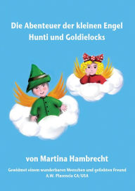 Title: Die Abenteuer der kleinen Engel Hunti und Goldielocks, Author: Martina Hambrecht