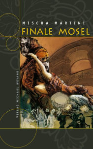 Title: Finale Mosel, Author: Mischa Martini