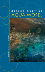 Title: Aqua Mosel, Author: Mischa Martini