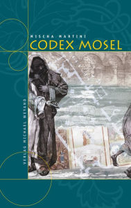 Title: Codex Mosel, Author: Mischa Martini