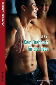 Title: Kein Drehbuch für die Liebe, Author: M Hart