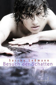 Title: Besuch der Schatten, Author: Sascha Leßmann