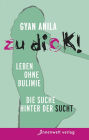 Zu dick! Leben ohne Bulimie: Die Suche hinter der Sucht