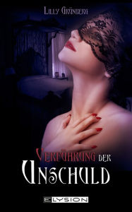 Title: Verführung der Unschuld, Author: Lilly Grünberg