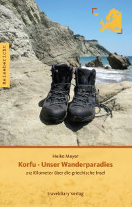 Title: Korfu - Unser Wanderparadies: 212 Kilometer über die griechische Insel, Author: Heiko Meyer