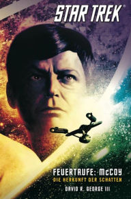 Title: Star Trek - The Original Series 1: Feuertaufe: McCoy: Die Herkunft der Schatten, Author: David R. George III