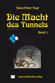 Title: Die Macht des Tunnels, Author: Last Friday's Fire