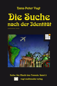 Title: Die Suche nach der Identität: Reihe: Die Macht des Tunnels, Band 3, Author: Filatov