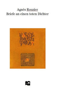 Title: Briefe an einen toten DIchter: An Rilke, Author: Agnès Rouzier