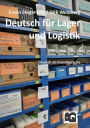 Deutsch für Lager und Logistik: Deutsch als Fremdsprache